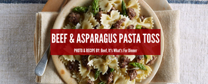 Beef & Asparagus Pasta Toss by Beef, It's What's For Dinner