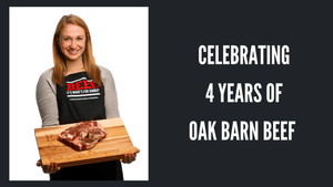 Celebrating 4 Years of Oak Barn Beef!