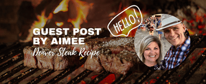 Guest Blog By Aimee - Denver Steak Recipe
